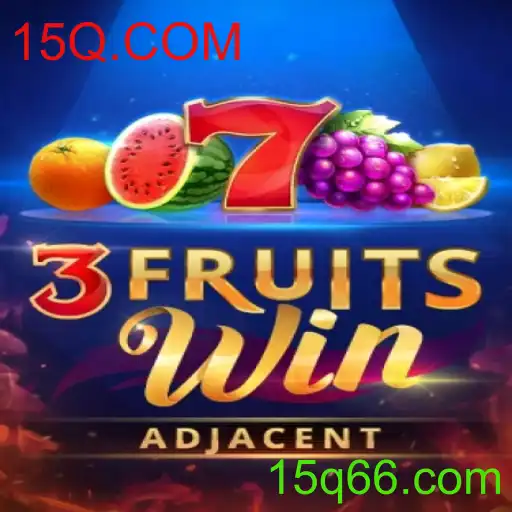 Descubra o Fascinante Jogo 3FruitsWin no Portal 15Q.COM
